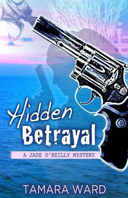 Book cover for Hidden Betrayal (A Jade O'Reilly Mystery)