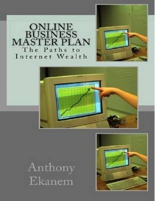 Book cover for Online Business Master Plan: The Paths to Internet Wealth