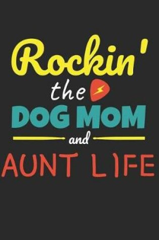 Cover of Rockin The Dog Mom Aunt Life