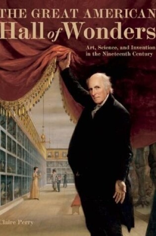 Cover of Great American Hall of Wonders: Art, Science, and Invention in the Nineteenth Century