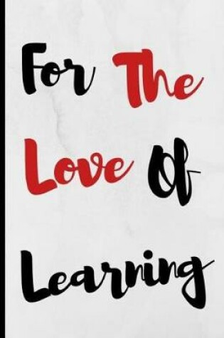 Cover of For The Love Of Learning