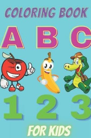 Cover of abc and 123 coloring book for kidS
