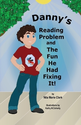 Book cover for Danny's Reading Problem and the Fun He Had Fixing It!