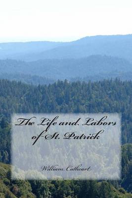 Book cover for The Life and Labors of St. Patrick