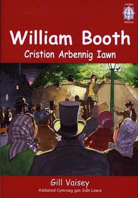 Book cover for Cyfres Crisial: William Booth - Cristion Arbennig Iawn