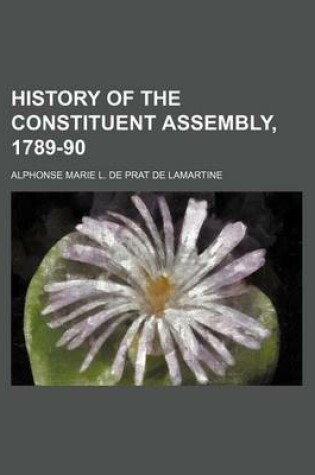 Cover of History of the Constituent Assembly, 1789-90