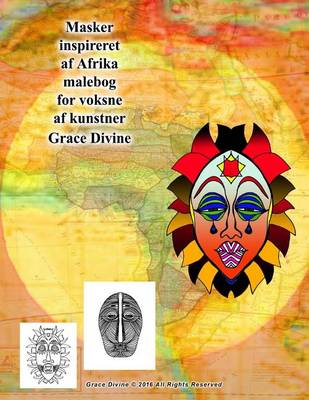 Book cover for Masker inspireret af Afrika malebog for voksne af kunstner Grace Divine