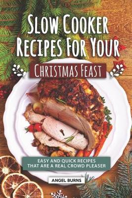 Book cover for Slow Cooker Recipes for Your Christmas Feast