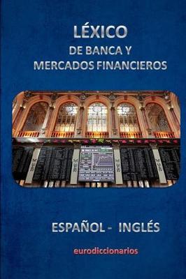 Book cover for Léxico de Banca Y Mercados Financieros Español Inglés