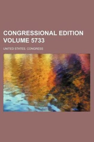 Cover of Congressional Edition Volume 5733