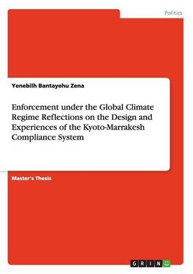 Cover of Enforcement under the Global Climate Regime Reflections on the Design and Experiences of the Kyoto-Marrakesh Compliance System