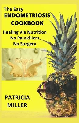 Book cover for The Easy Endometriosis Cookbook