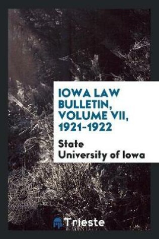 Cover of Iowa Law Bulletin, Volume 7