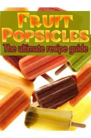 Cover of Fruit Popsicles