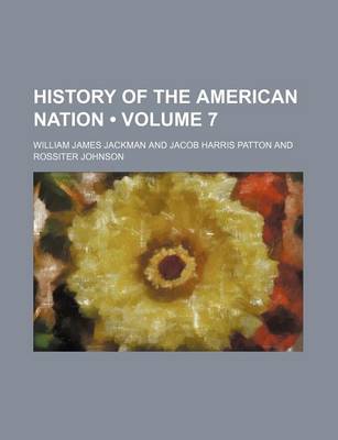 Book cover for History of the American Nation (Volume 7)