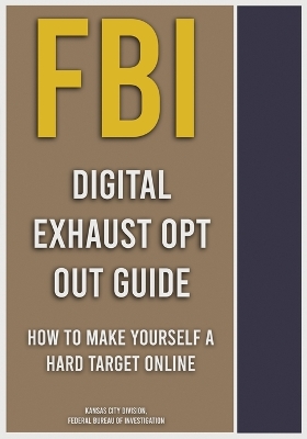 Book cover for FBI Digital Exhaust Opt Out Guide