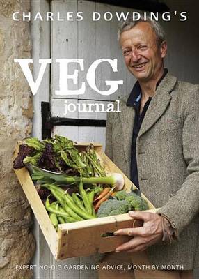 Book cover for Charles Dowding's Veg Journal: Expert No-Dig Advice, Month by Month