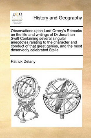 Cover of Observations upon Lord Orrery's Remarks on the life and writings of Dr Jonathan Swift Containing several singular anecdotes relating to the character and conduct of that great genius, and the most deservedly celebrated Stella