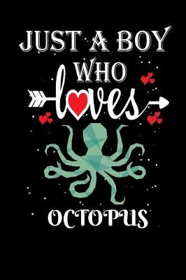 Book cover for Just a Boy Who Loves Octopus