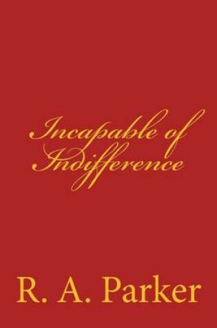 Cover of Incapable of Indifference