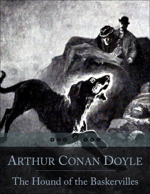 Book cover for The Hound of the Baskervilles: The Third of Four Crime Novels by Sir Arthur Conan Doyle Featuring the Detective Sherlock Holmes (Beloved Books Edition)