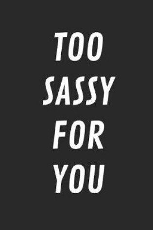 Cover of Too Sassy for You