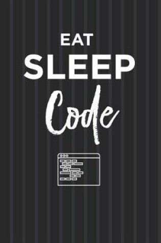 Cover of Eat Sleep Code Journal