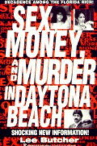 Cover of Sex, Money and Murder in Daytona Beach