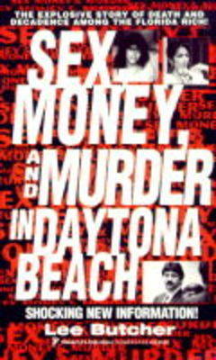 Book cover for Sex, Money and Murder in Daytona Beach