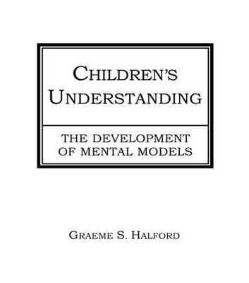 Book cover for Children's Understanding: The Development of Mental Models