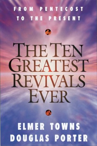 Book cover for The Ten Greatest Revivals Ever