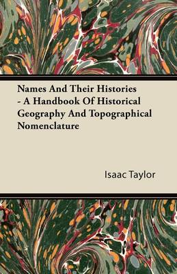 Book cover for Names And Their Histories - A Handbook Of Historical Geography And Topographical Nomenclature