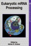 Book cover for Eukaryotic mRNA Processing