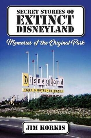 Cover of Secret Stories of Extinct Disneyland