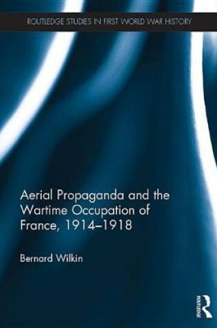 Cover of Aerial Propaganda and the Wartime Occupation of France, 1914–18