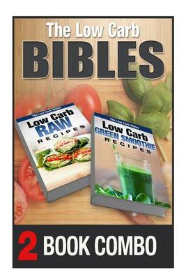 Book cover for Low Carb Green Smoothie Recipes and Low Carb Raw Recipes