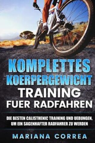 Cover of Komplettes Koerpergewicht Training Fuer Radfahren