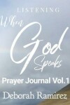 Book cover for Listening when God Speaks Prayer Journal Vol. 1
