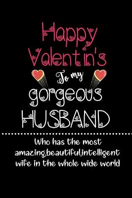 Book cover for Happy Valentin's To My Gorgeous Husband