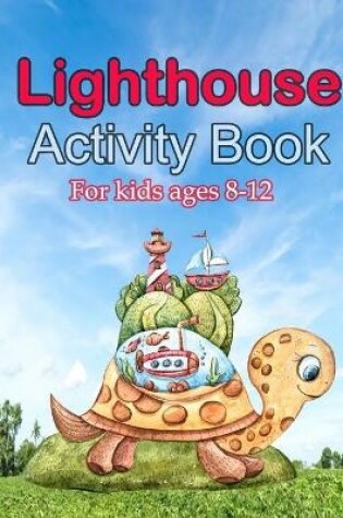 Cover of Lighthouses Activity book For Kids Ages 8-12