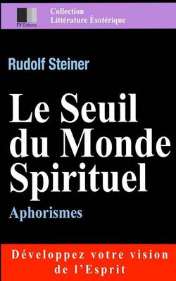 Book cover for Le Seuil du Monde Spirituel. Aphorismes