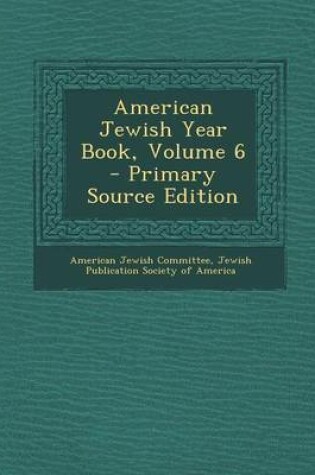 Cover of American Jewish Year Book, Volume 6 - Primary Source Edition