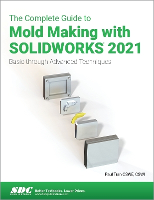 Book cover for The Complete Guide to Mold Making with SOLIDWORKS 2021