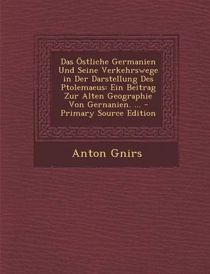 Book cover for Das Ostliche Germanien Und Seine Verkehrswege in Der Darstellung Des Ptolemaeus