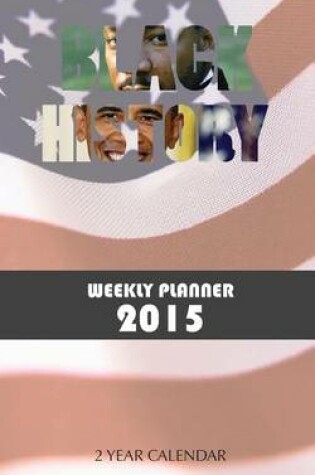 Cover of Black History Weekly Planner 2015