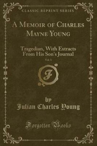 Cover of A Memoir of Charles Mayne Young, Vol. 1