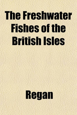 Book cover for The Freshwater Fishes of the British Isles