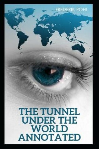 Cover of The Tunnel Under The World Annotated