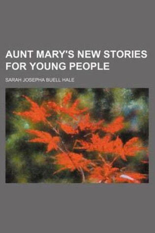 Cover of Aunt Mary's New Stories for Young People