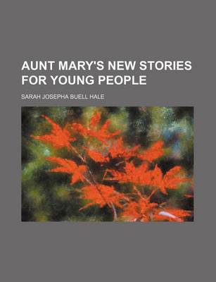 Book cover for Aunt Mary's New Stories for Young People